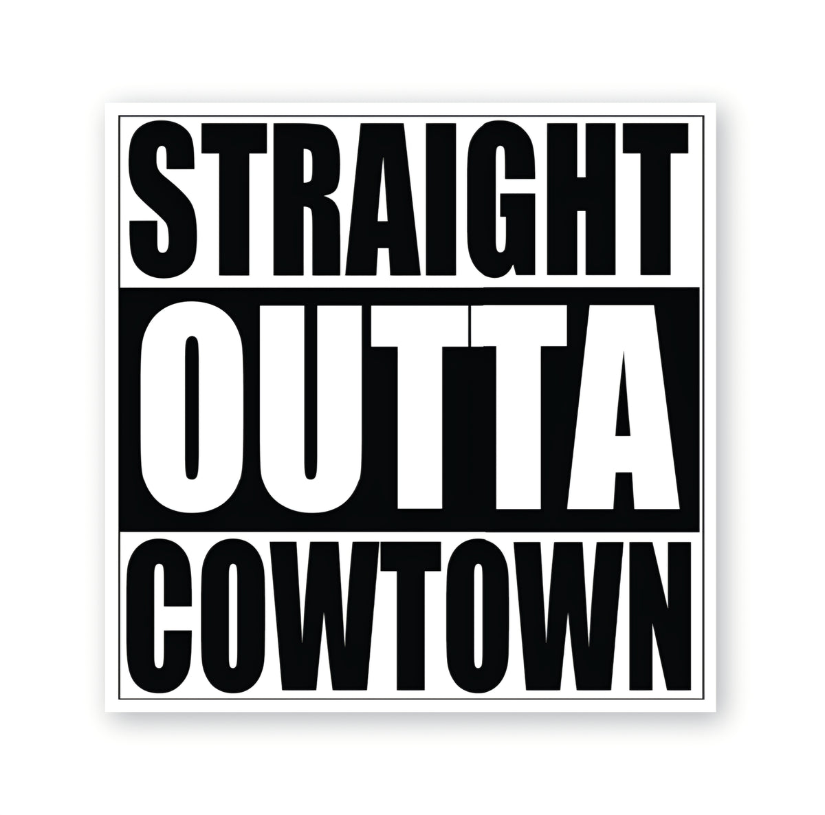 Straight Outta Cowtown black and white Cowaramup bumper sticker by Vellum Design